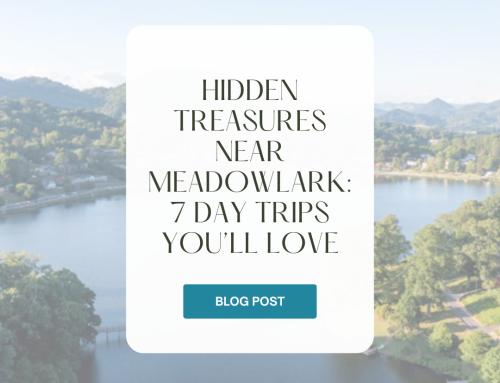 Hidden Treasures Near Meadowlark: 7 Day Trips You’ll Love